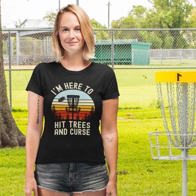 I'm Just Here to Hit Trees and Curse Fun Disk Golf T-Shirt (Creator Uploaded)