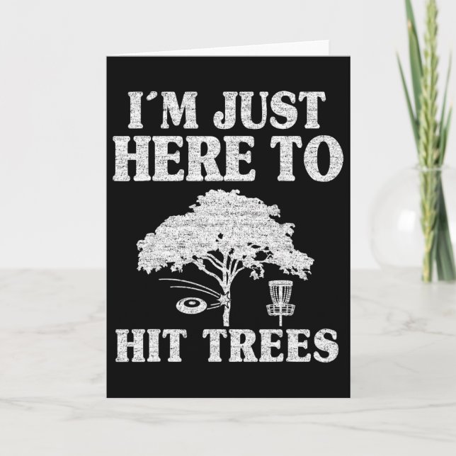 I'm Just Here To Hit Trees Frisbee Golf Joke Funny Card (Front)