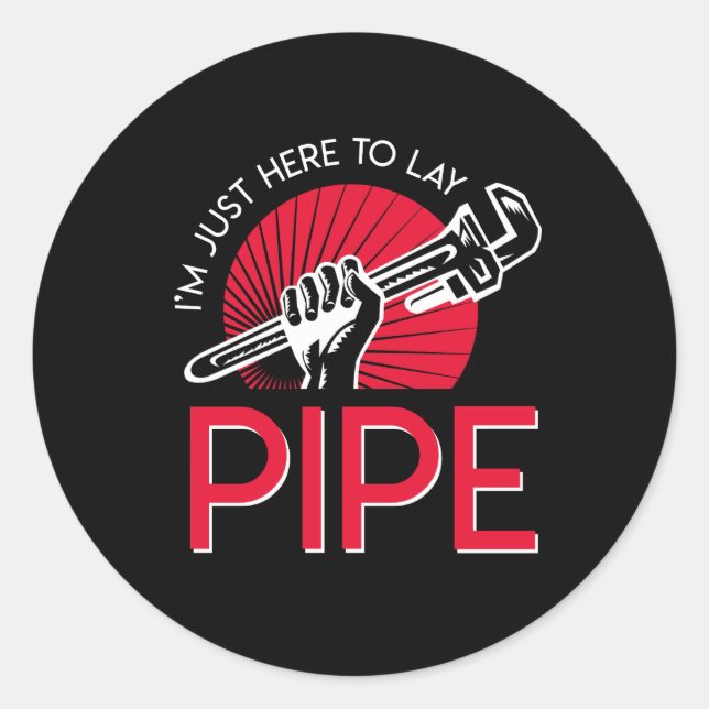 Im Just Here To Lay Pipe Pride Plumber Classic Round Sticker (Front)