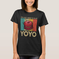 I'm Just Here To Play Yoyo Funny Vintage Yoyo 1