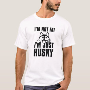 I'm Just Husky T-Shirt