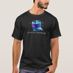I'm Just In It For The Cache Tech Technical Suppor T-Shirt