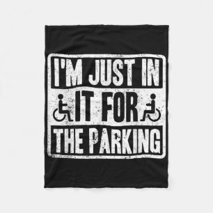Im Just In It For The Parking Funny Wheelchair Dis Fleece Blanket