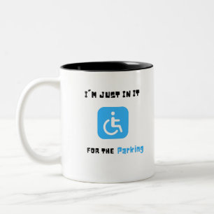 Im Just In It For The Parking , Handicapped Human Two-Tone Coffee Mug
