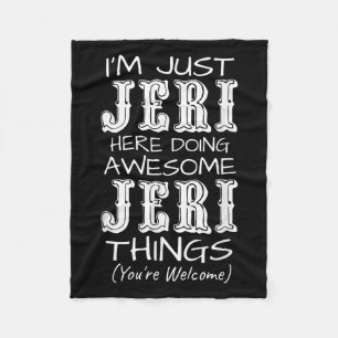 Im Just Jeri Here Doing Awesome Jeri Things Fleece Blanket