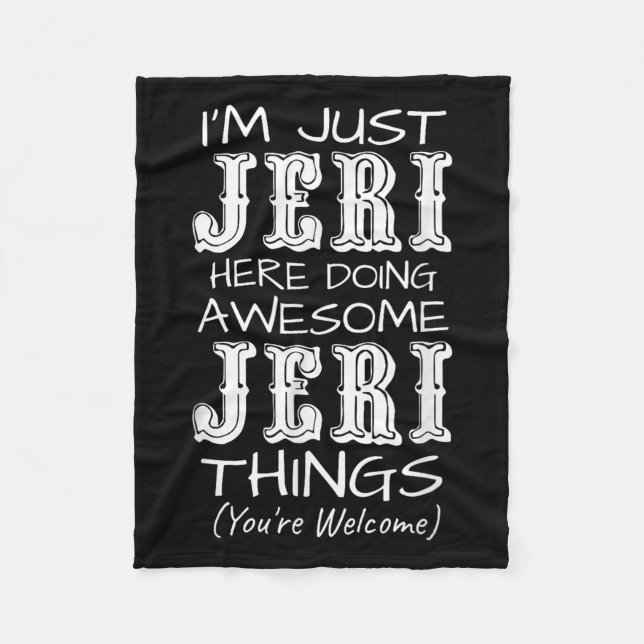 Im Just Jeri Here Doing Awesome Jeri Things  Fleece Blanket (Front)