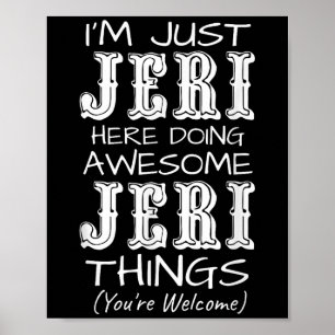 Im Just Jeri Here Doing Awesome Jeri Things Poster