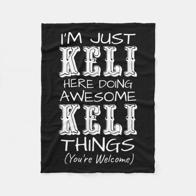 Im Just Keli Here Doing Awesome Keli Things  Fleece Blanket (Front)