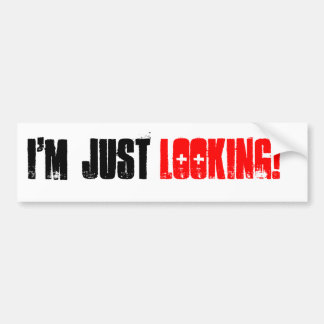 I'M JUST LOOKING BUMPER STICKER