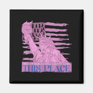 Im Just Mad As Hell Cause I Loved This Place Magnet