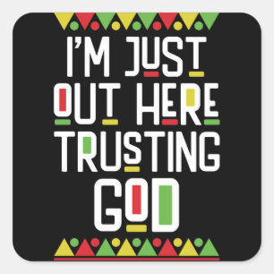 I'm Just Out Here Trusting God Shirt 90s Style Square Sticker