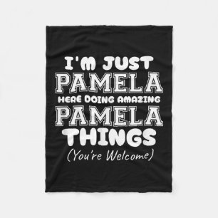 Im Just Pamela Here Doing Amazing Pamela Things  Fleece Blanket