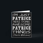 Im Just Patrice Here Doing Awesome Patrice Things Card<br><div class="desc">Im Just Patrice Here Doing Awesome Patrice Things</div>