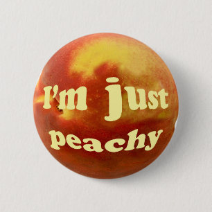 I'm just peachy 2 inch round button