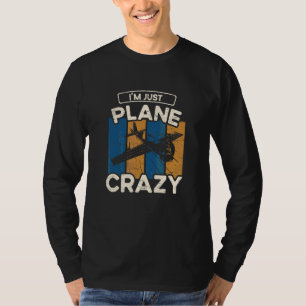I'm Just Plane Crazy Airlines Airplane Aircraft Na T-Shirt
