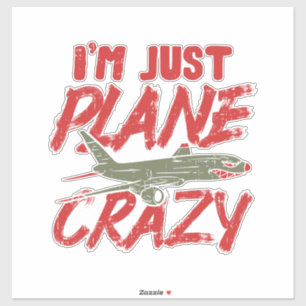 I'm Just Plane Crazy Airplane Fly Aircraft Gift