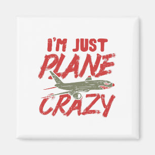 I'm Just Plane Crazy Airplane Fly Aircraft Gift Magnet