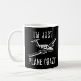 Im Just Plane Crazy - Airplanes Aircrafts Pilots K Coffee Mug