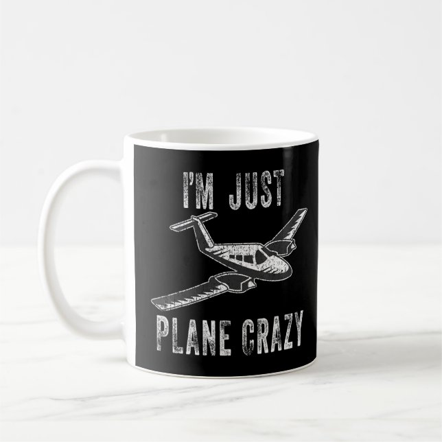 Im Just Plane Crazy - Airplanes Aircrafts Pilots K Coffee Mug (Left)