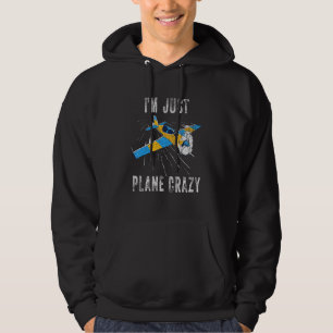 Im Just Plane Crazy - Airplanes Aircrafts Pilots K Hoodie