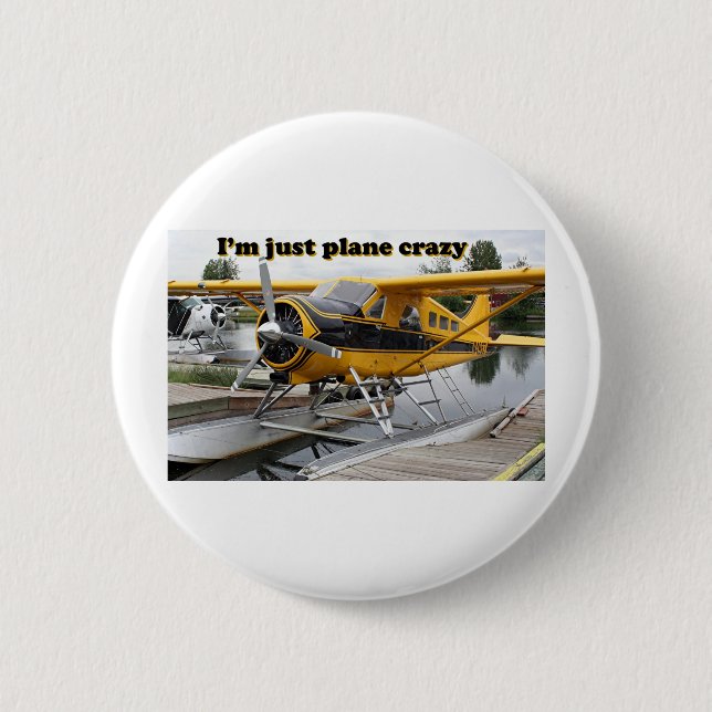 I'm just plane crazy: float plane 2 inch round button (Front)