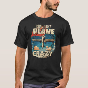 I'm Just Plane Crazy Pilot Pun Vintage Retro Sun T-Shirt