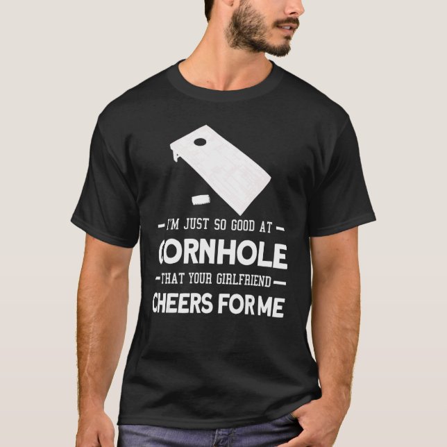 I'm just so good at cornhole cornhole player T-Shirt (Front)