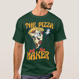 Im Just The Pizza Maker Italian Dish Pizza1346 T-Shirt