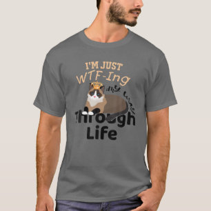 I'm Just WTF-Ing My Way Through Life Queen cats lo T-Shirt