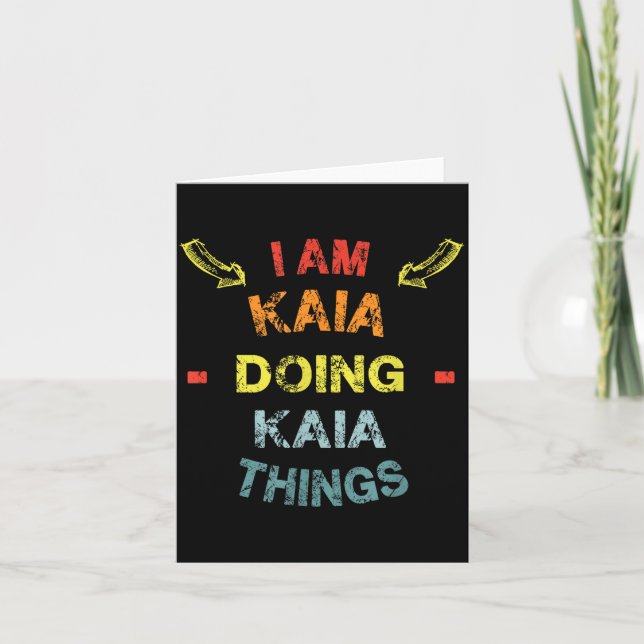 I'm Kaia Doing Kaia Things Cool Funny Christmas Gi Card (Front)