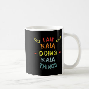 I'm Kaia Doing Kaia Things Cool Funny Christmas Gi Coffee Mug