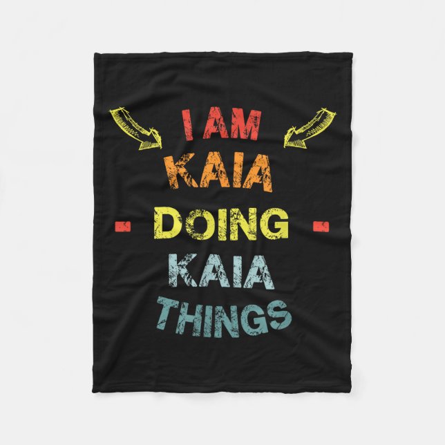 I'm Kaia Doing Kaia Things Cool Funny Christmas Gi Fleece Blanket (Front)