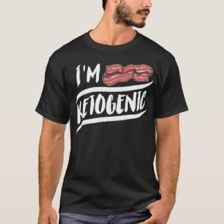 Im Ketognenic Bacon Funny Keto Diet Gift  Ketosis  T-Shirt
