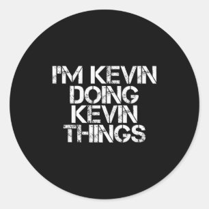 I'm Kevin Doing Kevin Things Shirt Funny Christmas Classic Round Sticker