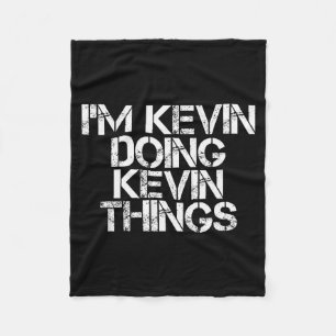 I'm Kevin Doing Kevin Things Shirt Funny Christmas Fleece Blanket