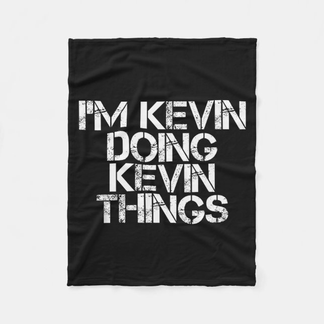 I'm Kevin Doing Kevin Things Shirt Funny Christmas Fleece Blanket (Front)