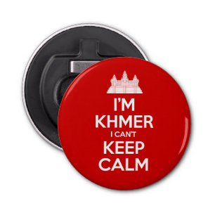 I'm Khmer I Can't Keep Calm Bottle Opener