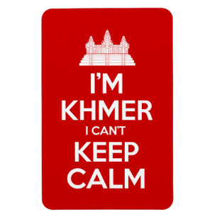 I'm Khmer I Can't Keep Calm Magnet