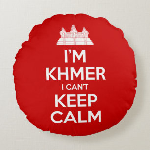 I'm Khmer I Can't Keep Calm Round Pillow