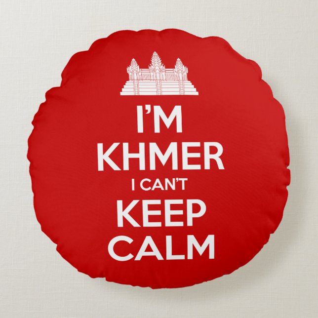 I'm Khmer I Can't Keep Calm Round Pillow (Front)