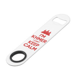 I'm Khmer I Can't Keep Calm Speed Bottle Opener