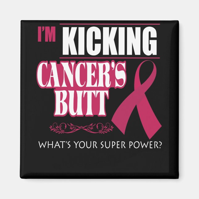 I'm Kicking Cancers Butt Whats Your Superpower Magnet (Front)
