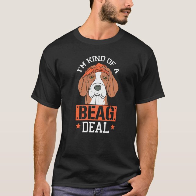 I'm Kind Of A Beag Deal Dog  Puppy Owner Beagle T-Shirt (Front)