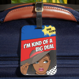 I'm Kind of a Big Deal Black Woman Luggage Tag