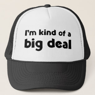 I'm kind of a big deal coffee mug trucker hat