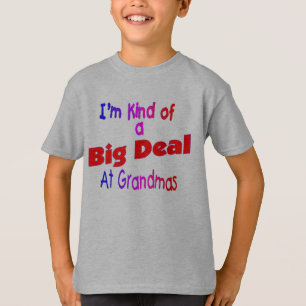 Im kind of a BIG DEAL grandmas T-Shirt