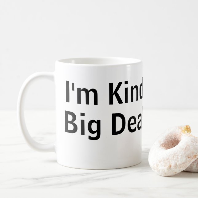 I'm  Kind of a Big Deal Mug (With Donut)