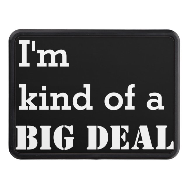 I'm kind of a BIG DEAL Trailer Hitch Cover (Front)
