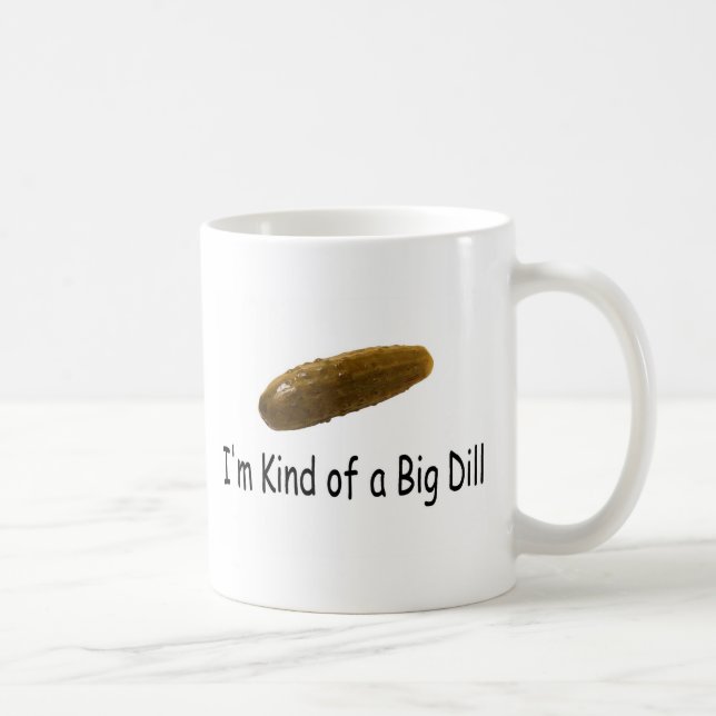 Im Kind Of A Big Dill Coffee Mug (Right)