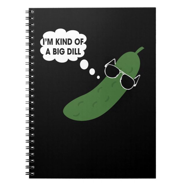 I'm Kind of A Big Dill Funny Pickle with Sunglasse Notebook (Front)